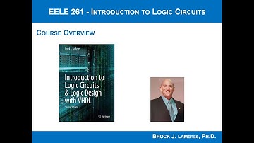 EELE 261 - Intro to Logic Circuits: Course Overview (Summer 2020)