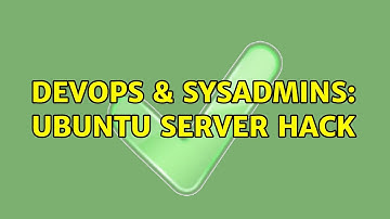 DevOps & SysAdmins: Ubuntu Server hack (2 Solutions!!)
