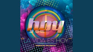Video thumbnail of "Horacio Palencia - La Vida Es Hoy"