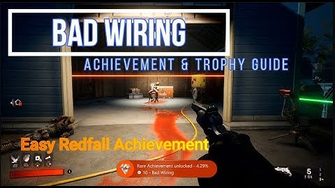 Redfall | Bad Wiring Achievement & Trophy Guide