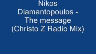 Nikos Diamantopoulos  - The message (Christo Z Radio Mix)
