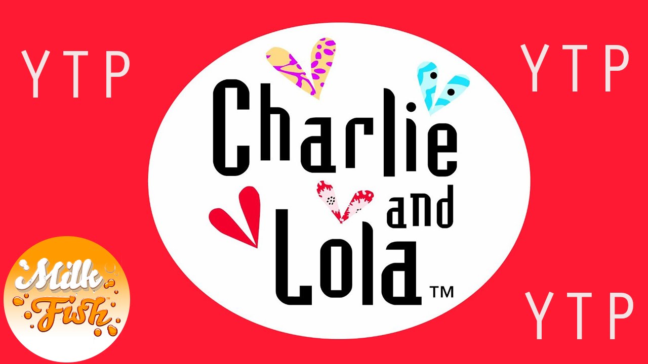 youtube poop know your meme Charlie and Lola Cracks (child friendly!) YTP Juniors