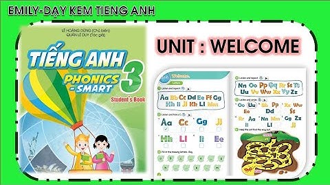 [Phonics Smart 3] Unit Welcome| nhận tài liệu tại đây/Emily Dạy Kèm Onlline