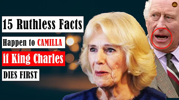 15 Ruthless Facts that Would Happen to Camilla if King Charles DIES FIRST