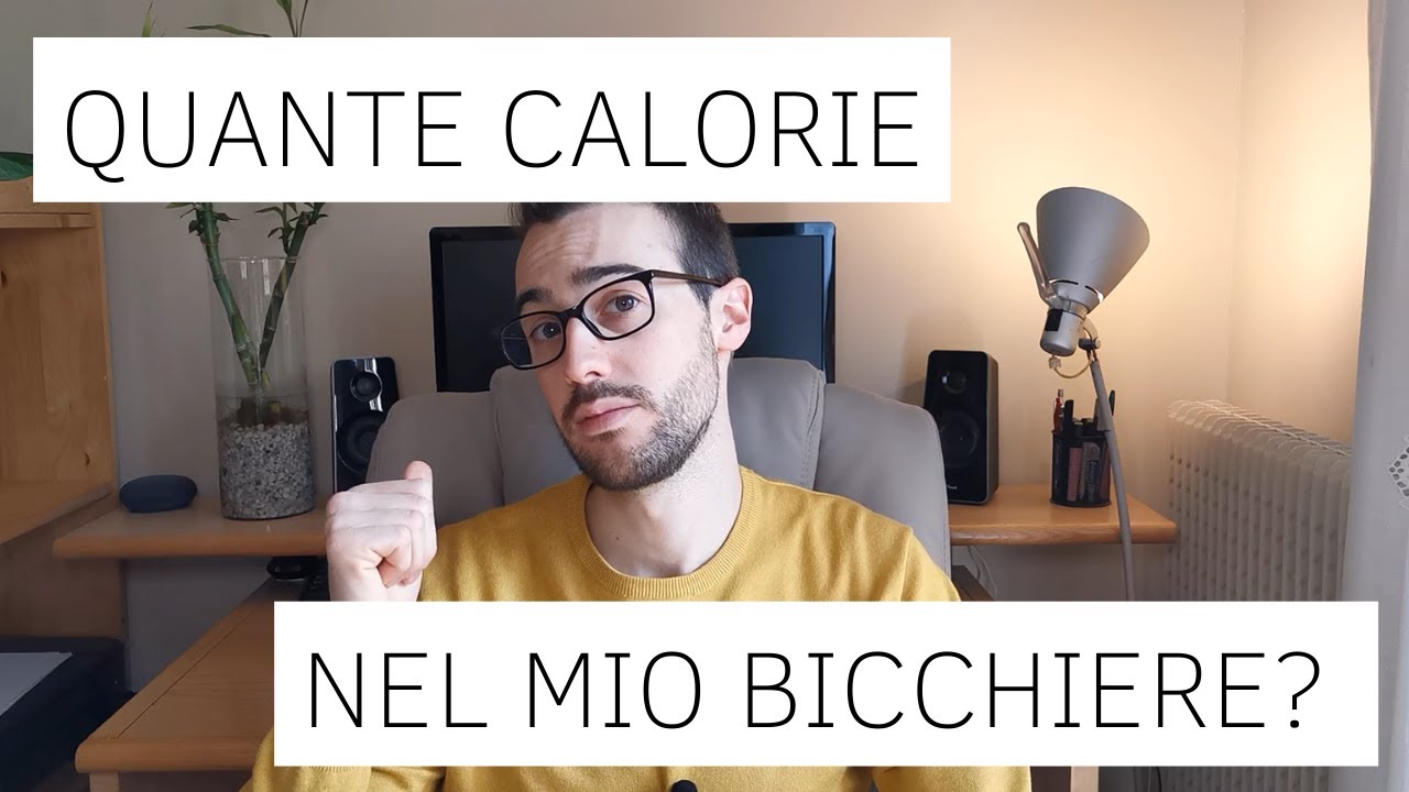 QUANTE CALORIE CI SONO NEL MIO BICCHIERE? Calcoliamo insieme! YouTube