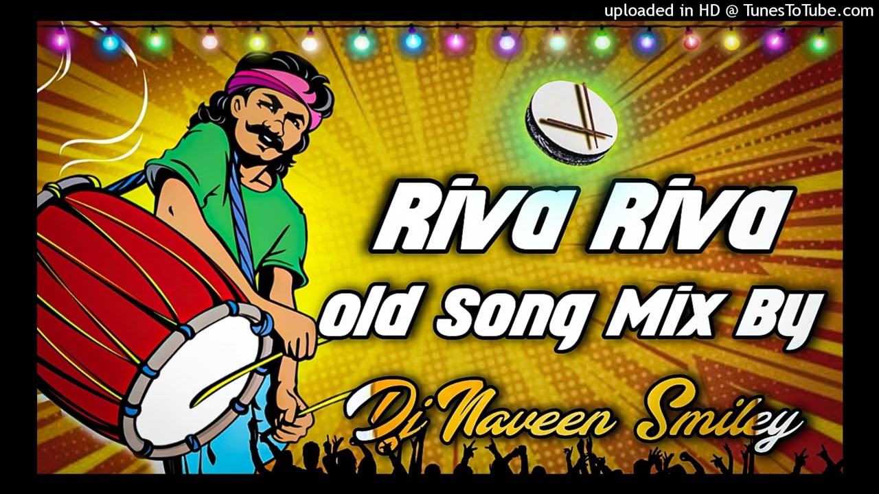 Riva Riva Mix Dj Naveen Smiley