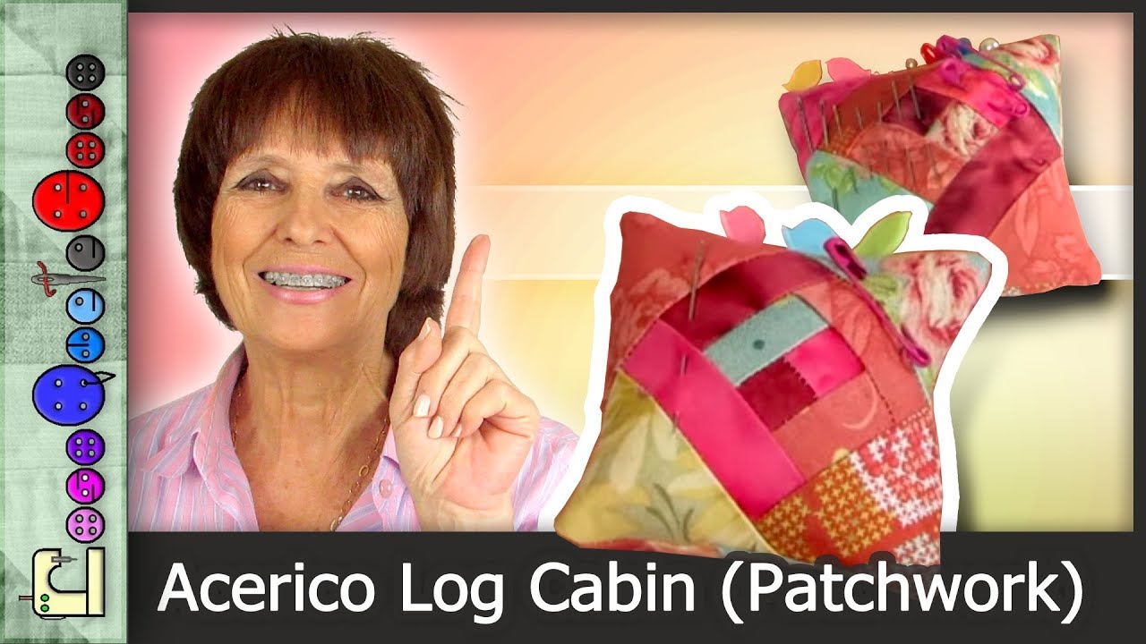 Cómo hacer un Acerico Log Cabin (Patchwork) [Tutorial]