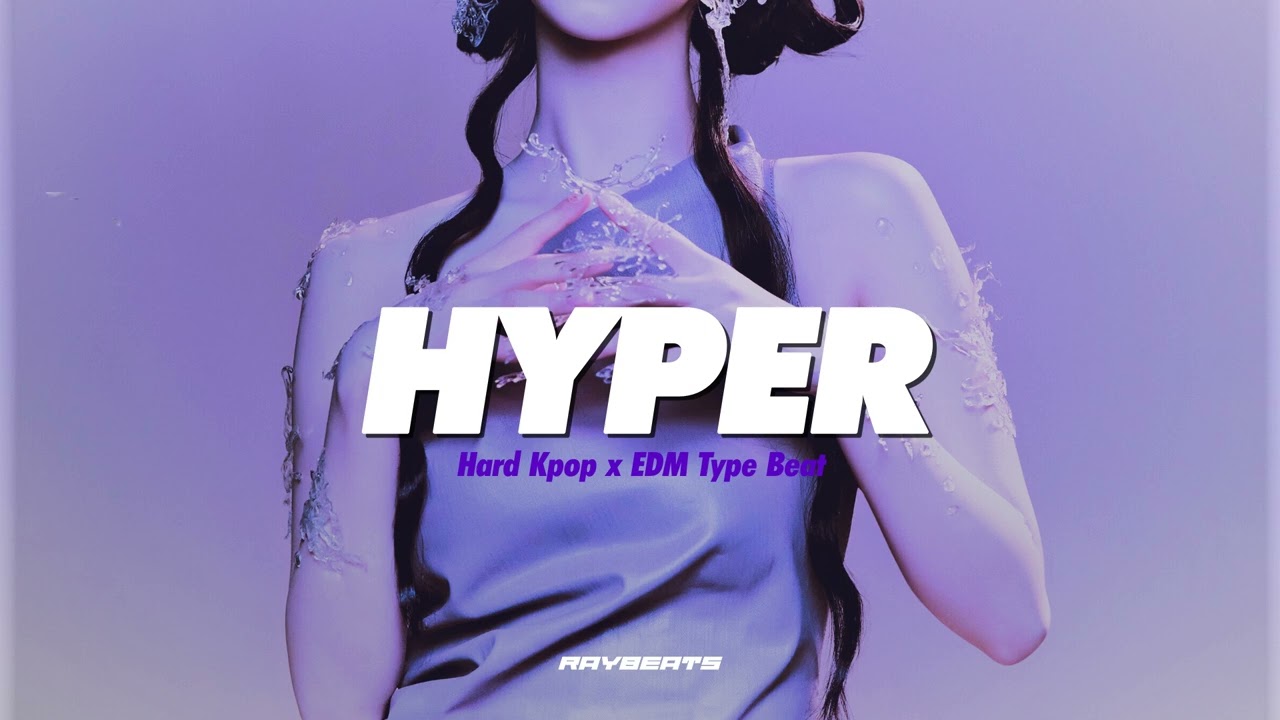 Kpop EDM x Hard Kpop Type Beat - 'Hyper' (Prod. RayBeats)