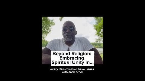 Beyond Religion  Embracing Spiritual Unity in a Divided World