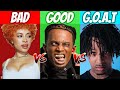 Bad vs good vs goat rappers 2023