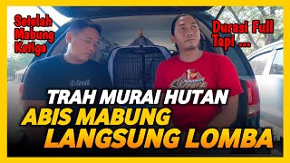 DURASI FULL ‼️ TRAH MURAI HUTAN ini PERNAH SALAH MABUNG ‼️ MURAI YONGKI Juara di SKM