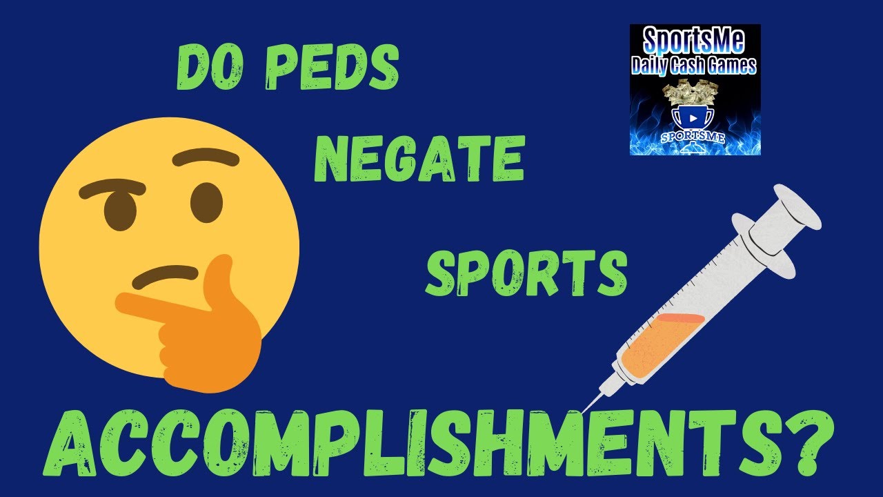 Should PEDs AFFECT How We View SPORTS ACCOMPLISHMENTS YouTube