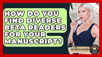 How Do You Find Diverse Beta Readers For Your Manuscript? - The Storytellers Room