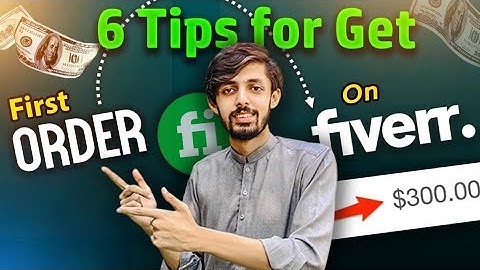 Top 6 Tips to Get First Order on Fiverr | Apply These 6 Tips