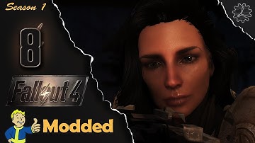 Lets Play Fallout 4 Modded - EP 8 -  How to Make an Entrance