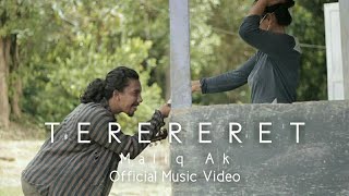 Terereret - Maliq Ak (Official Music Video)