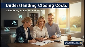 Understanding Closing Costs | What Every Buyer Should Know