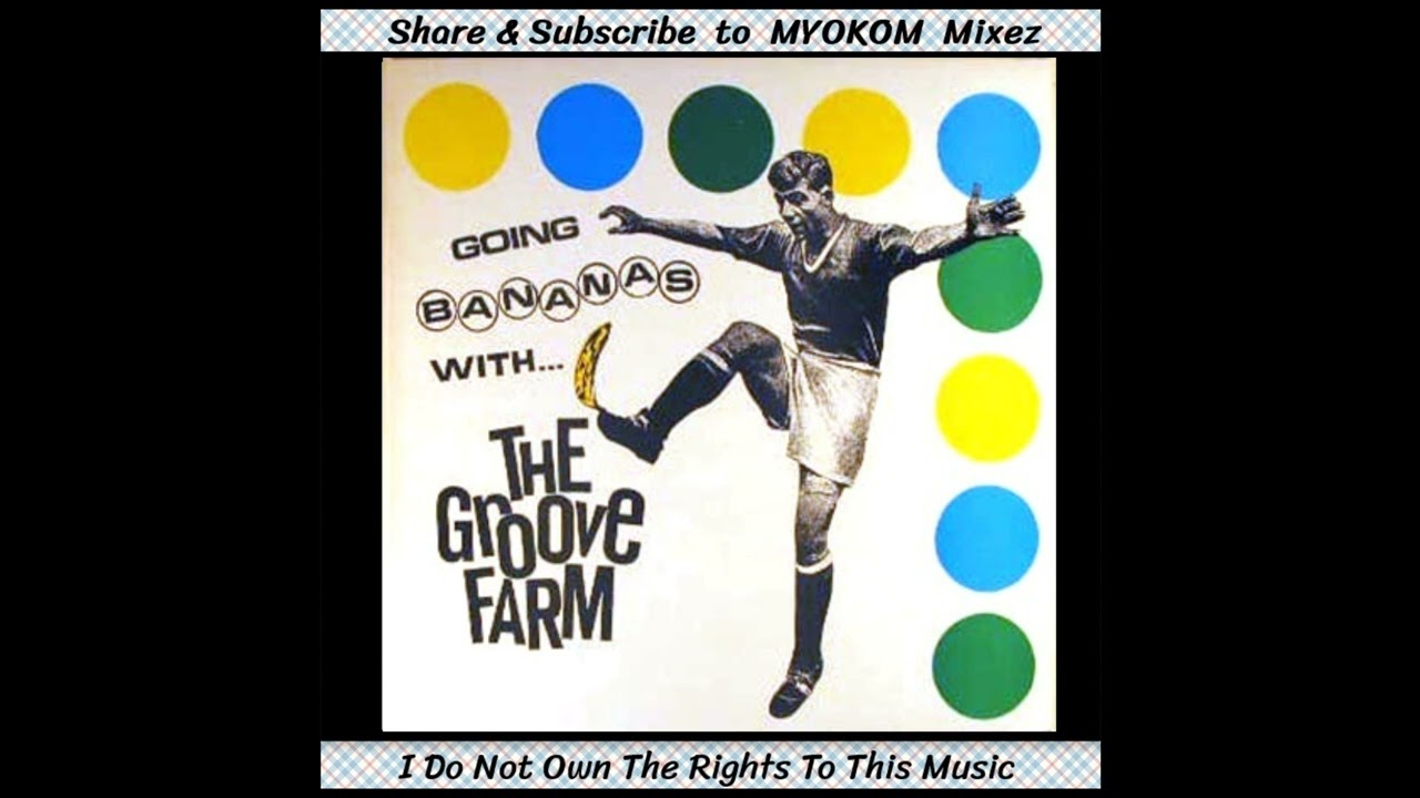 The Groove Farm - Going Bananas With...1987 EP Mix