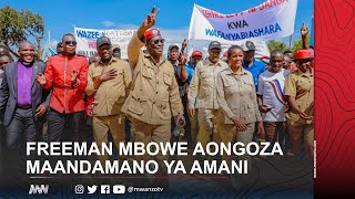 LIVE: FREEMAN MBOWE AONGOZA MAANDAMANO YA AMANI 