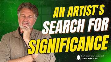 An Artists Search for Significance
