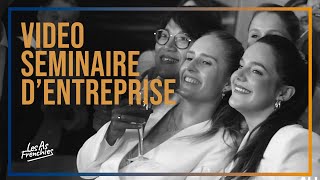 Exemple vidéo séminaire d’entreprise II Vidéo by LES AS FRENCHIES