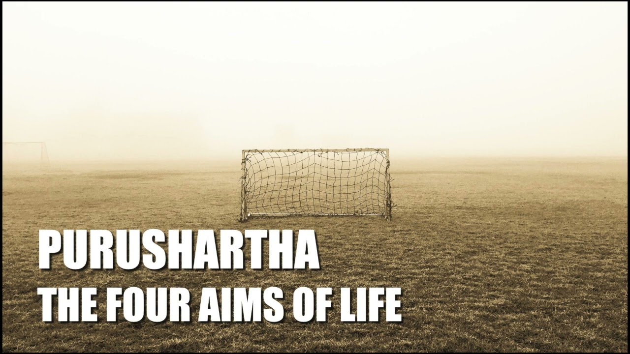 Purushartha  The Four Aims of Life