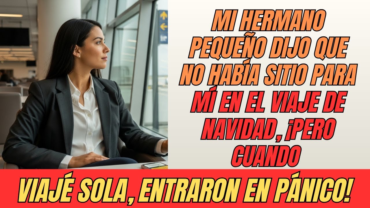 Mi hermano pequeño dijo que no había sitio para mí en el viaje de Navidad, ¡pero cuando viajé...