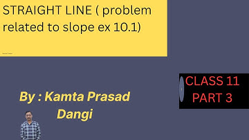 CLASS 11 STRAIGHT LINE PART 3 || NCERT based problem ex 10.1||