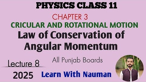Law of Conservation of Angular Momentum ||Chapter 03|| Circular and Rotational Motion|| Physics 11