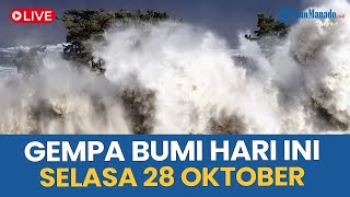 🔴 INFO GUNCANGAN GEMPA BUMI HARI INI SELASA 28 OKTOBER 2025