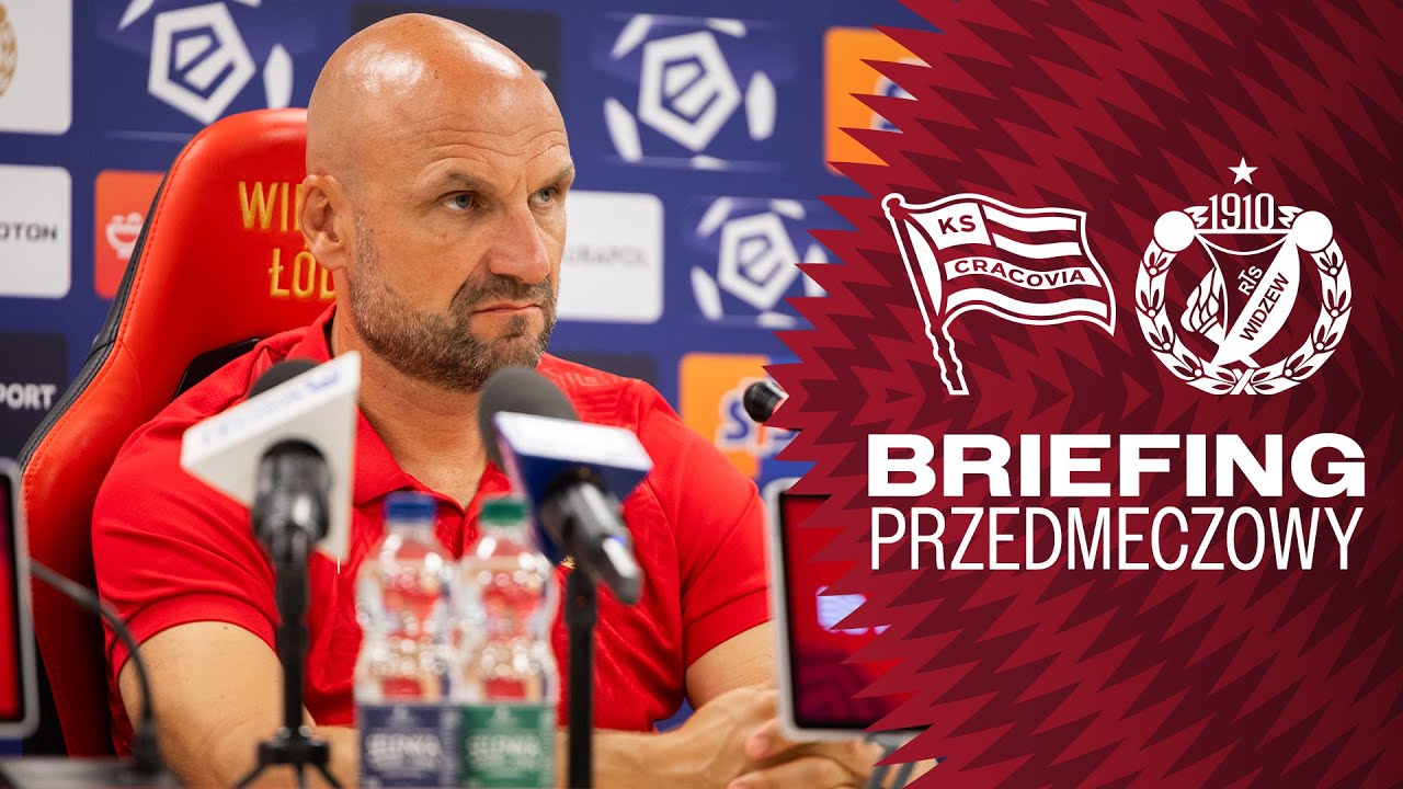 Briefing przed meczem Cracovia - Widzew Łódź