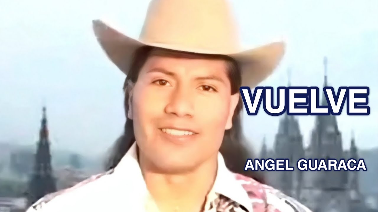 Angel Guaraca - Vuelve (HD Video Musical)