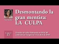Desmontando la gran mentira: LA CULPA. Ana Sánchez.