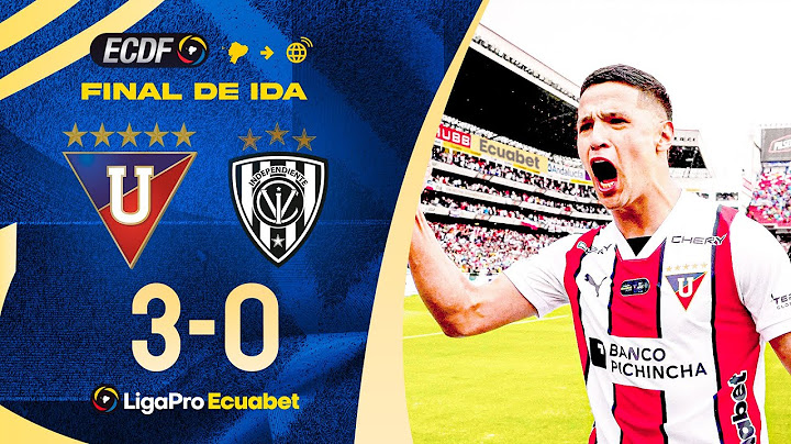 RESUMEN COMPLETO: LIGA DE QUITO 3-0 IND. DEL VALLE / FINAL DE IDA