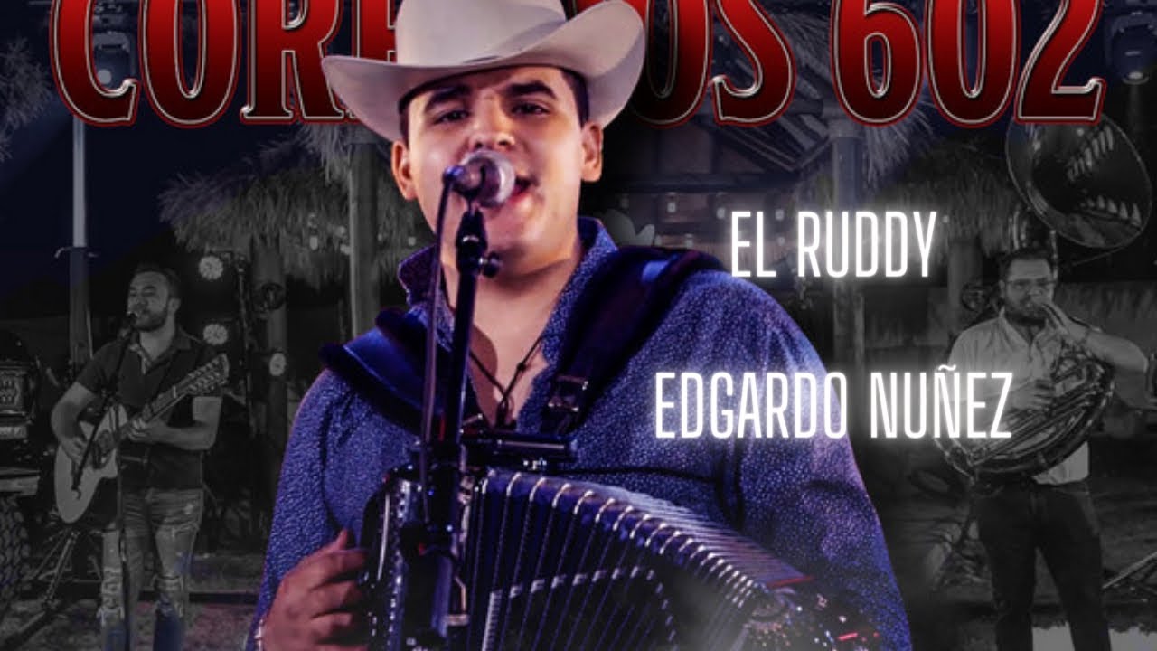 El Ruddy - Edgardo Nuñez [corridos 2022] - YouTube