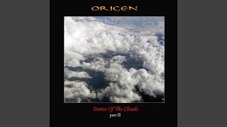 Dance of the Clouds, Pt. II - Origen
