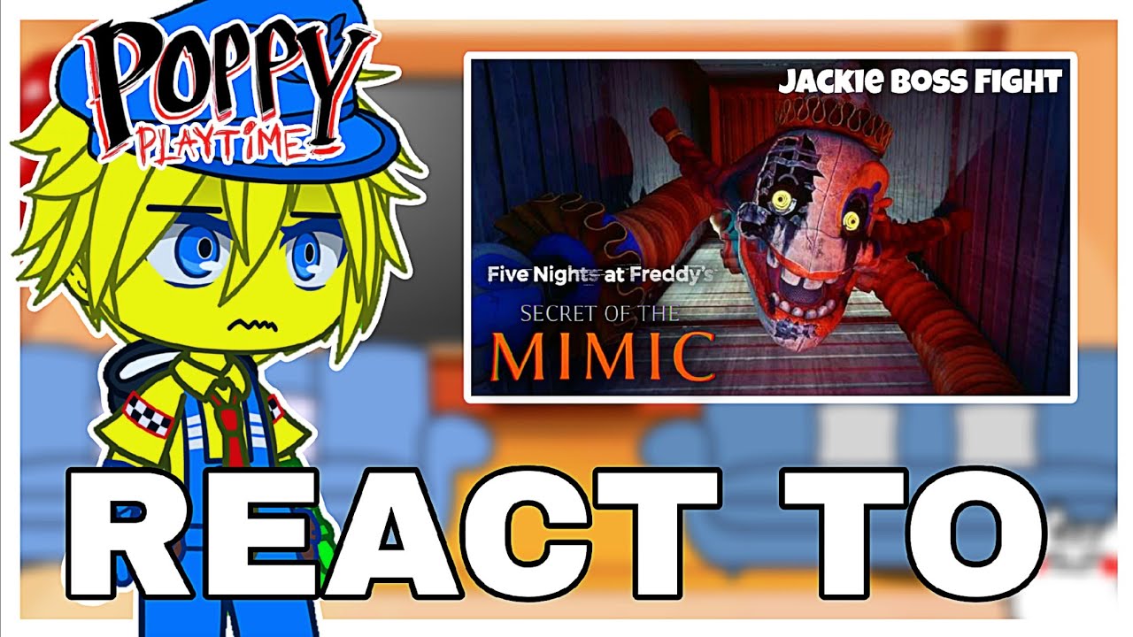 × Poppy Playtime React to SECRET OF THE MIMIC || Jackie Boss Fight || Part 1 x ItzMe_ x