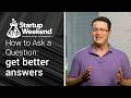How to ask a question: conducting research for your startup