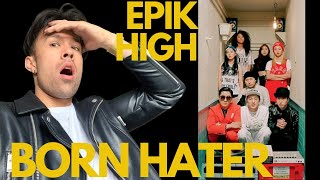 THIS IS FIRE - EPIK HIGH (에픽하이) - BORN HATER REACTION