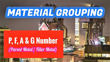 What is P-number, F-number & A-number (As per ASME Section IX)