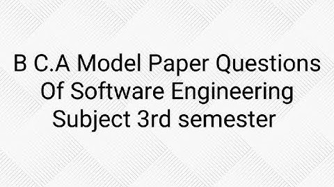 Software engineering model paper questions#B.C.A #3rd semester