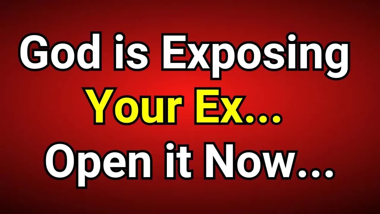 🚨 God Says, I am Exposing your Ex    Open it Now    