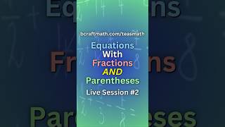 How to solve equations with fractions AND parentheses! #craftmath #teasmath
