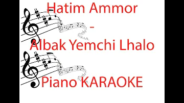 MEILEUR KARAOKE PIANO Hatim Ammor  Albak Yemchi Lhalo