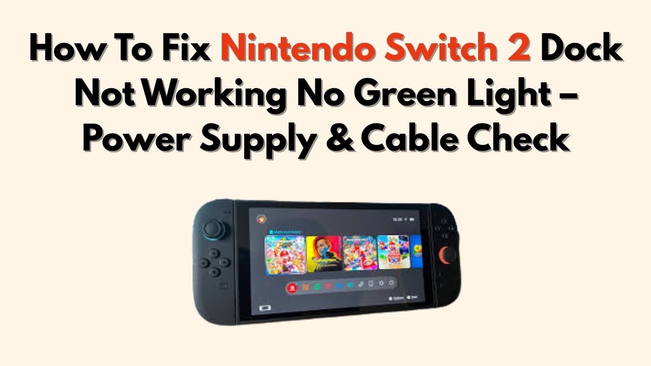 How To Fix Nintendo Switch 2 Dock Not Working No Green Light