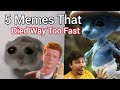 5 Memes That Died Way Too Fast