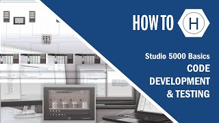 Code Development and Testing - Studio 5000 Basics Part 7