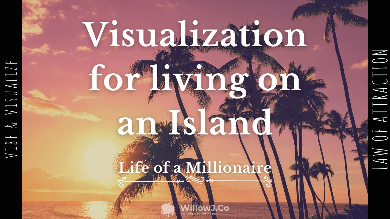 Visualization for Living on an Island 🌴 // Vibe & Visualize // Life of a Millionaire 💲 YouTube