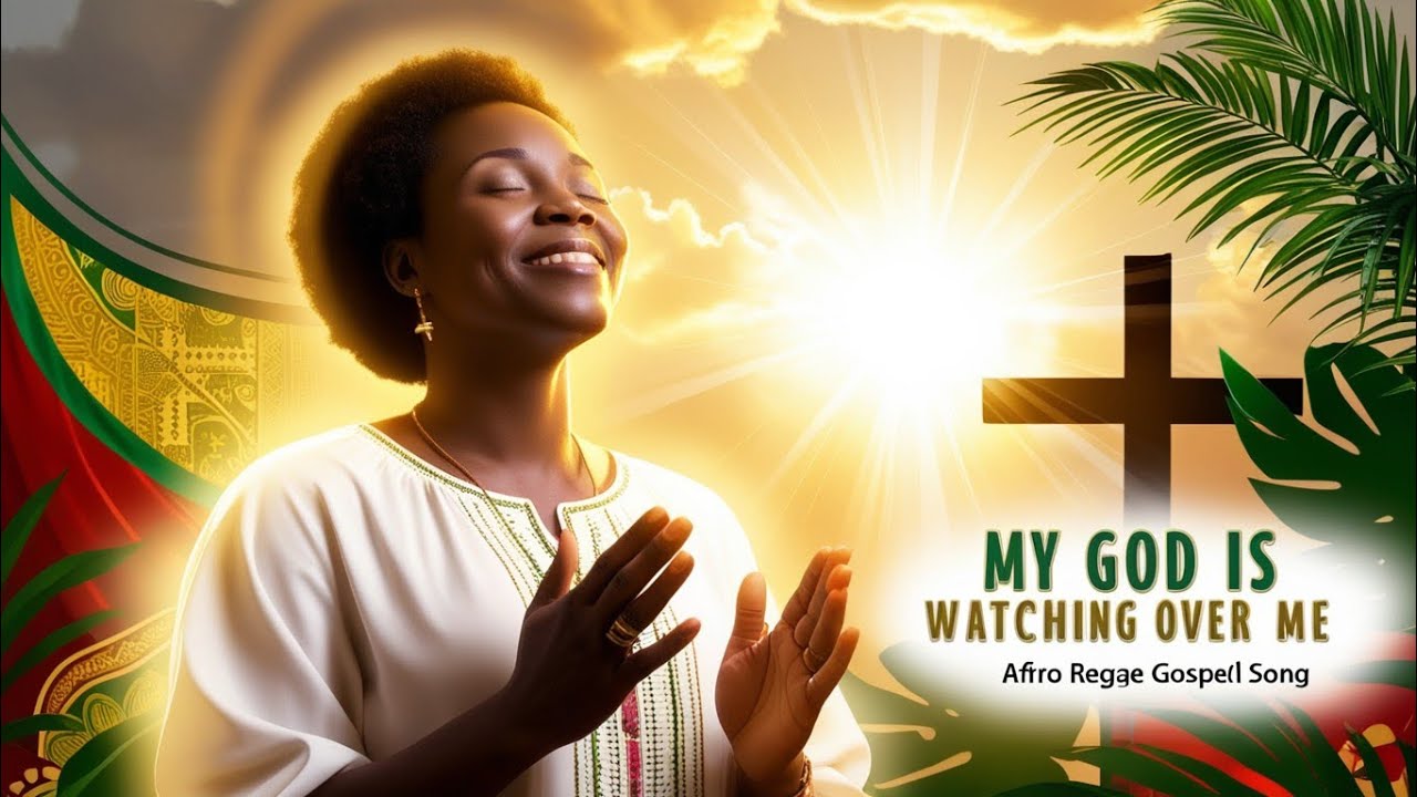 My God Is Watching Over Me – Afro Reggae Gospel Song | Inspirational Worship Music 2025