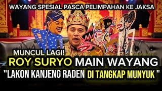 MUNCUL LAGI! ROY SURYO WAYANG SPESIAL LAKON 'KANJENG RADEN DI TANGKAP MUNYUK'